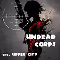 Undead Corps - CH2. Upper City game screenshot